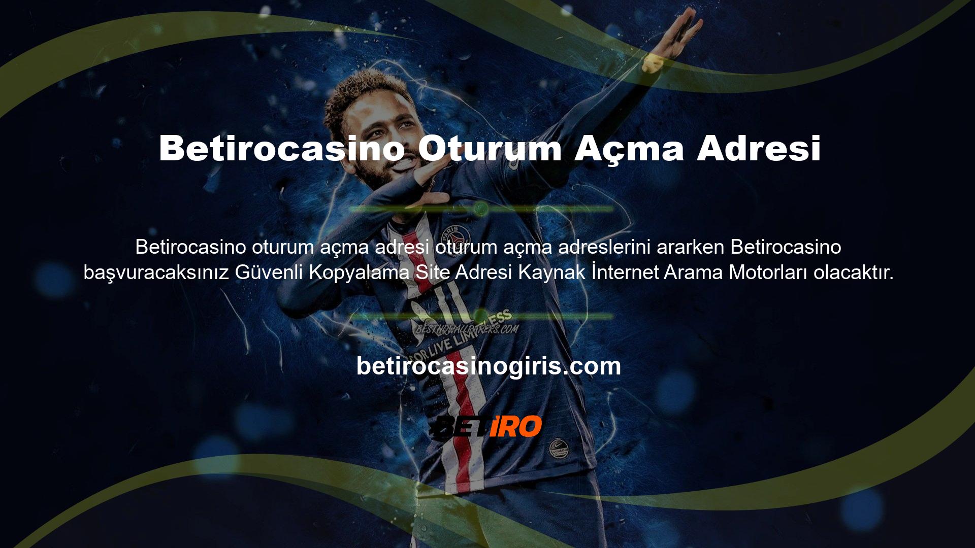 Betirocasino giriş süreci ile ilgili sorunlar veya sorunlar meydana geldiğinde bir web sitesi açmak, Betirocasino adını bir arama motoruna yazmak veya yeni tanıtım kullanmak yaygın bir uygulamadır