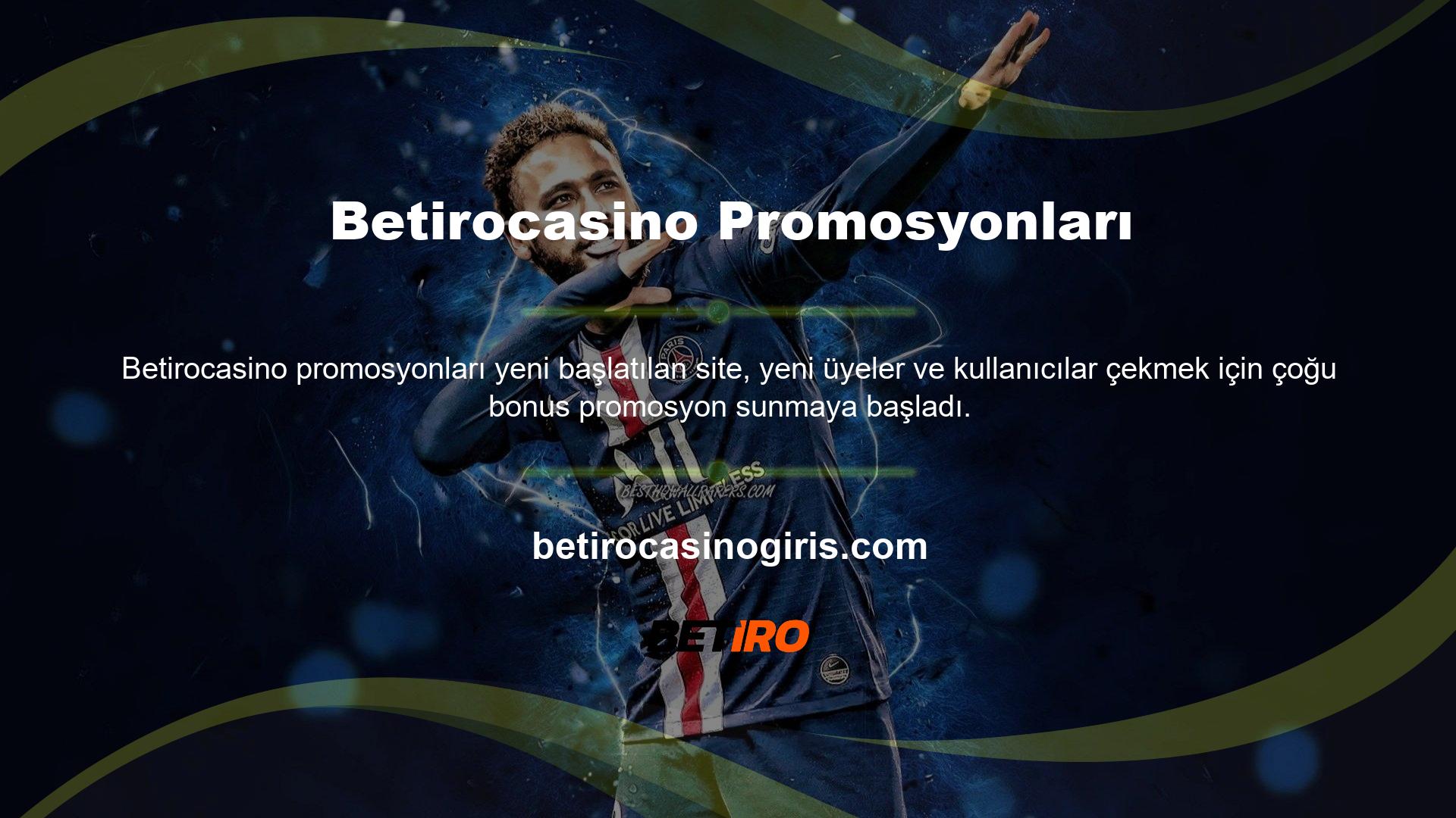 Bu promosyonu yapan sitelerden biri olan Betirocasino canlı bahis sitesi ve casino, diğer rakiplerden çok daha çok sayıda promosyon işini içeriyordu