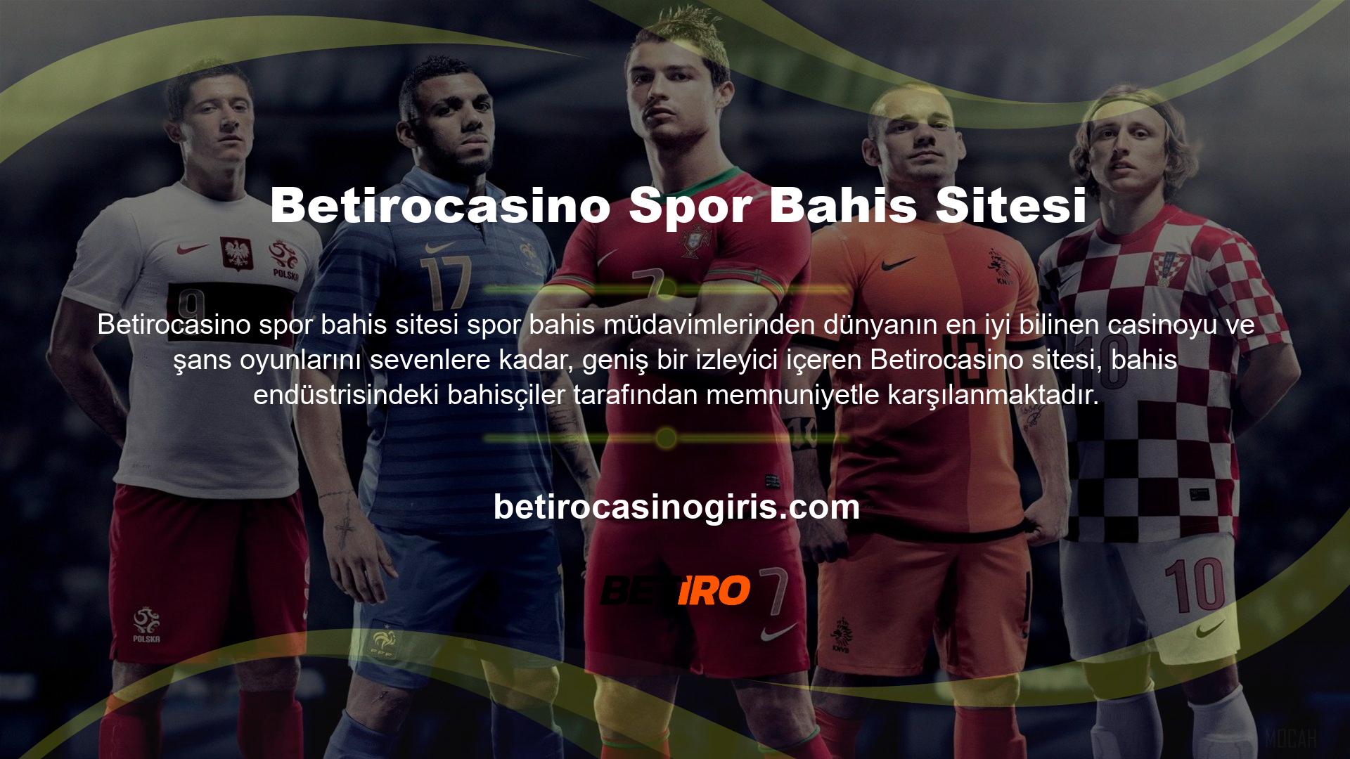 Zengin seçenekler sunan Betirocasino bahis sitesi, faaliyetlerinin arkasında çalışan desteği yaşadı